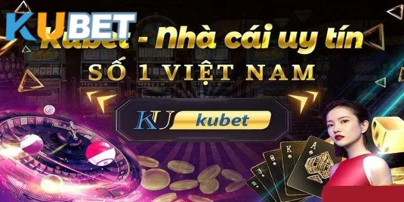 Kubet Viet Nam - Giới thiệu cơ bản